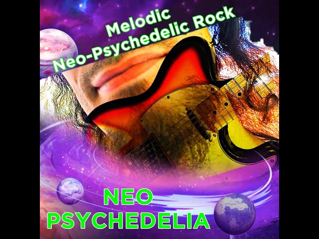 Melodic Neo-Psychedelic Rock  Neo Psychedelia playlist 