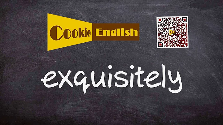 Exquisitely   Pronunciation, Paraphrase, Listen & Practice