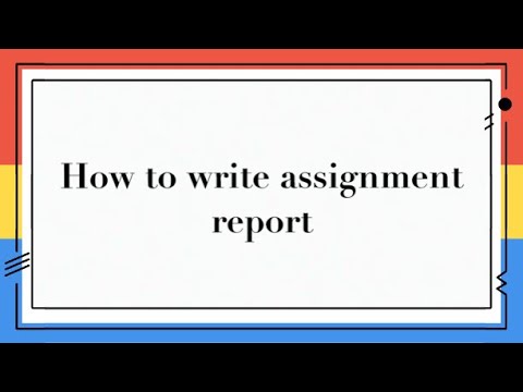 how to make assignment report
