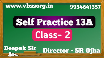 Self Practice 13A || Math || Class- 2 || By- Deepak Sir || VBSS