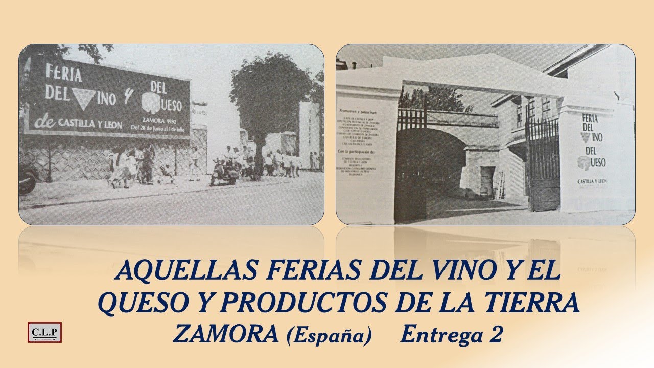 Aquellas Ferias del Vino y el Queso y de Productos de la Tierra. Zamora (España). Entrega 2