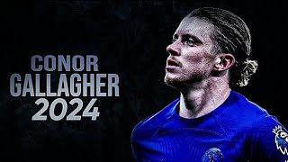 Conor Gallagher 2024 - Best Skills, Goals   Assists