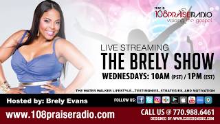 The Brely Show  - Wednesdays - Hosted by: Brely Evans - 10am (pst) - 1pm (est)