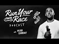 Run Your Own Race Podcast w/ Devin Cannady | Episode 0 - The Prelude