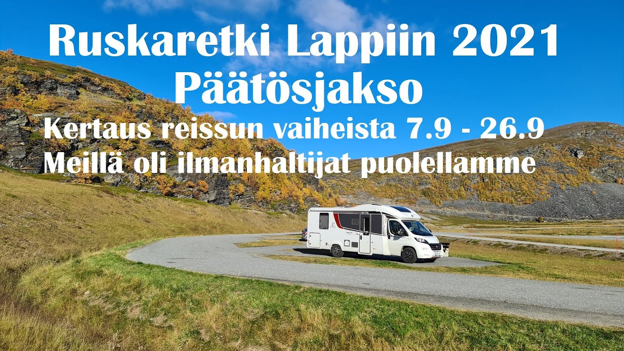 Ruskaretki Lappiin 2021|Päätösjakso,kertaus ja infoa reissun vaiheista