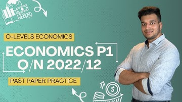 ECONOMICS PAPER 12 O/N 2022 PRACTICE | O-LEVELS 2281/IGCSE 0455| BY SIR SAAD HASSAN
