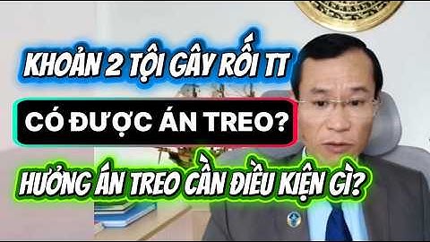 Bị truy tố khoản 2 tội gây rối trật tự có được hưởng án treo không?