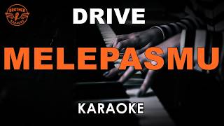 DRIVE - MELEPASMU (KARAOKE VERSION)