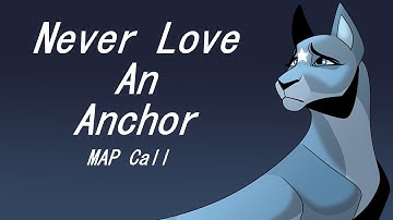 Never Love An Anchor - Storyboarded MAP Call (ON HOLD)