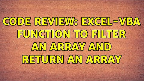 Code Review: excel-vba function to filter an array and return an array (2 Solutions!!)