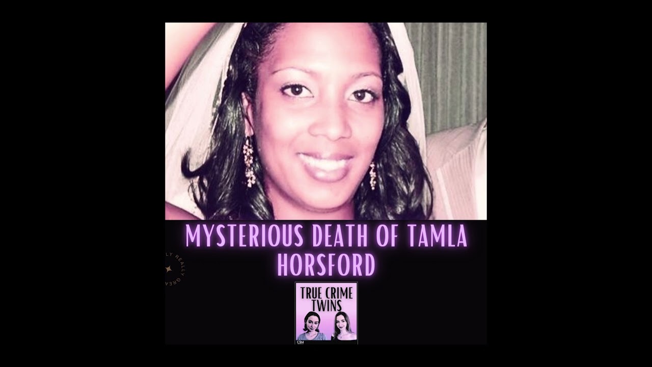25 // Mysterious Death of Tamla Horsford