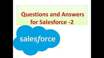 Salesforce Interview Questions and Answers Part 2