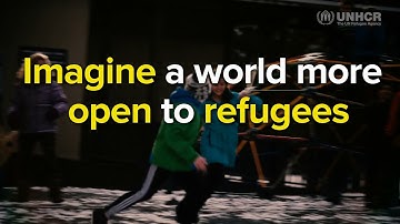 Imagine a world more open to refugees