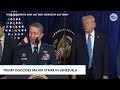 How Maduro Was Captured Air Force General Outlines Mission And Raid In Venezuela 