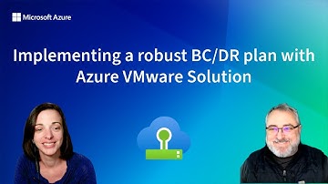 Implementing a robust business continuity and disaster recovery plan with Azure VMware Solution