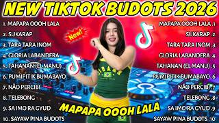 NEW TIKTOK BUDOTS 2026 NONSTOP REMIX 2026 | MAPAPA OOOH LALA V6 | DJ MONSOY