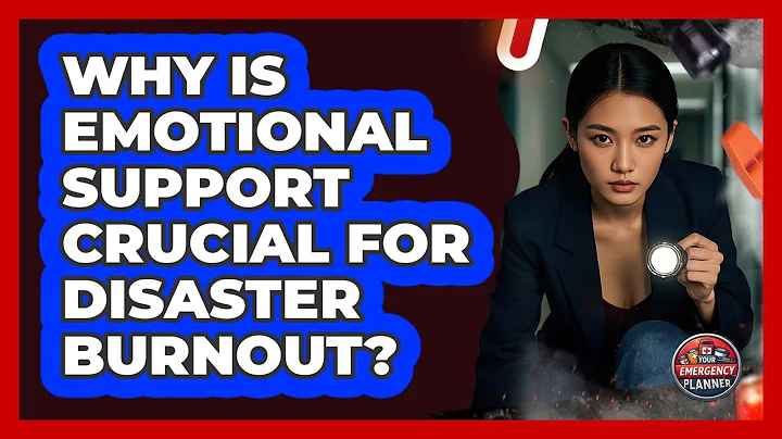 Why Is Emotional Support Crucial For Disaster Burnout? - Your Emergency Planner