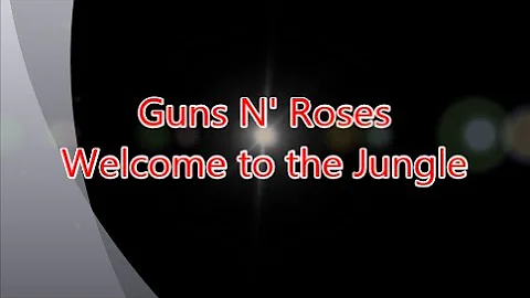 Guns N' Roses-Welcome to the Jungle (with lyrics)