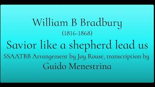 William B Bradbury - Savior like a shepherd lead us SSAATBB