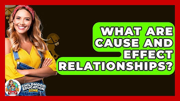 What Are Cause And Effect Relationships? - Childhood Education Zone