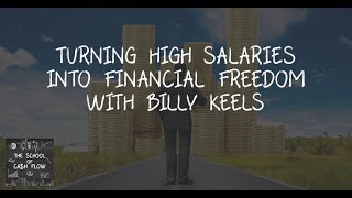 Turning High Salaries Into Financial Freedom With Billy Keels