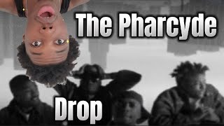 WHAT IN THE TENET!!! The Pharcyde - Drop
