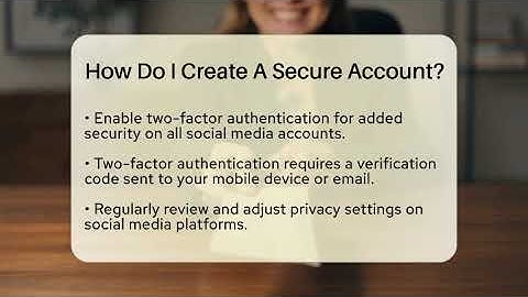 How Do I Create A Secure Account? - Everyday-Networking
