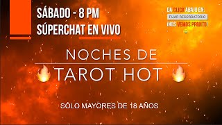 🔥TAROT HOT 🔥SÁBADO - 9 pm EN VIVO - PARA MAYORES DE 18 AÑOS