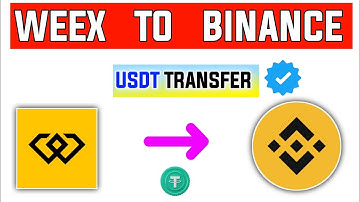 Weex To Binance Usdt Transfer Kaise Kare? | Weex Crypto App To Binance Exchange Usdt Transfer Proces