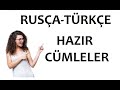 RUSÇA TÜRKÇE HAZIR CÜMLELER