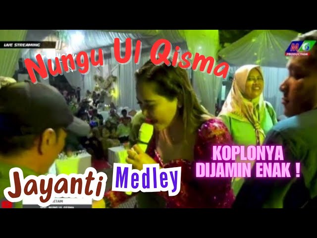 Nung Ul Qisma - Jayanti - Medleynya Paling Enak Sampe Lupa Hutang..I Dinasty pro class=