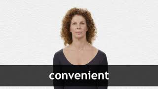 How to pronounce CONVENIENT in American English