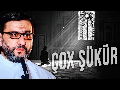 Çox Şükür - Hacı Şahin - Şükür Haqqında