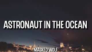 Masked Wolf - Astronaut In The Ocean (Lyrics)