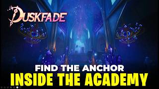 Find the Anchor inside the Academy Walkthrough | Duskfade