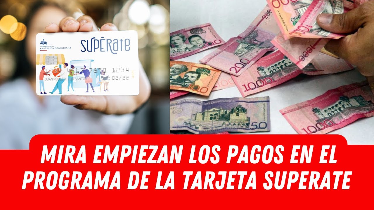 MIRA EMPIEZAN LOS PAGOS EN EL PROGRAMA DE LA TARJETA SUPERATE - YouTube