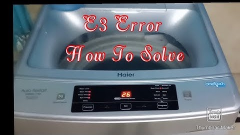 Haier Hwm90-1789 automatic washing Machine how To solve  (E3 Error)