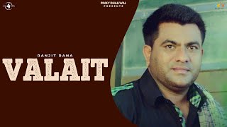 New Punjabi Songs 2016 || VALAIT || RANJIT RANA || Punjabi Songs 2016