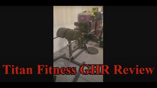 Titan Fitness GHR (Glute Ham Raise) Review