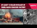 Tamil Nadu Blast | At least 13 Killed In Blast At Tamil Nadu Cracker Manufacturing Unit