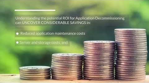 Application Decommissioning ROI Opportunities and Risk Factors