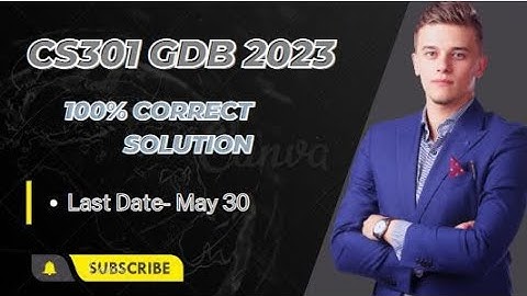 CS301 GDB Solution 2023/ CS301 GDB 2023 /CS301 GDB Solution Spring 2023/ CS301 GDB 2023/ CS301 GDB