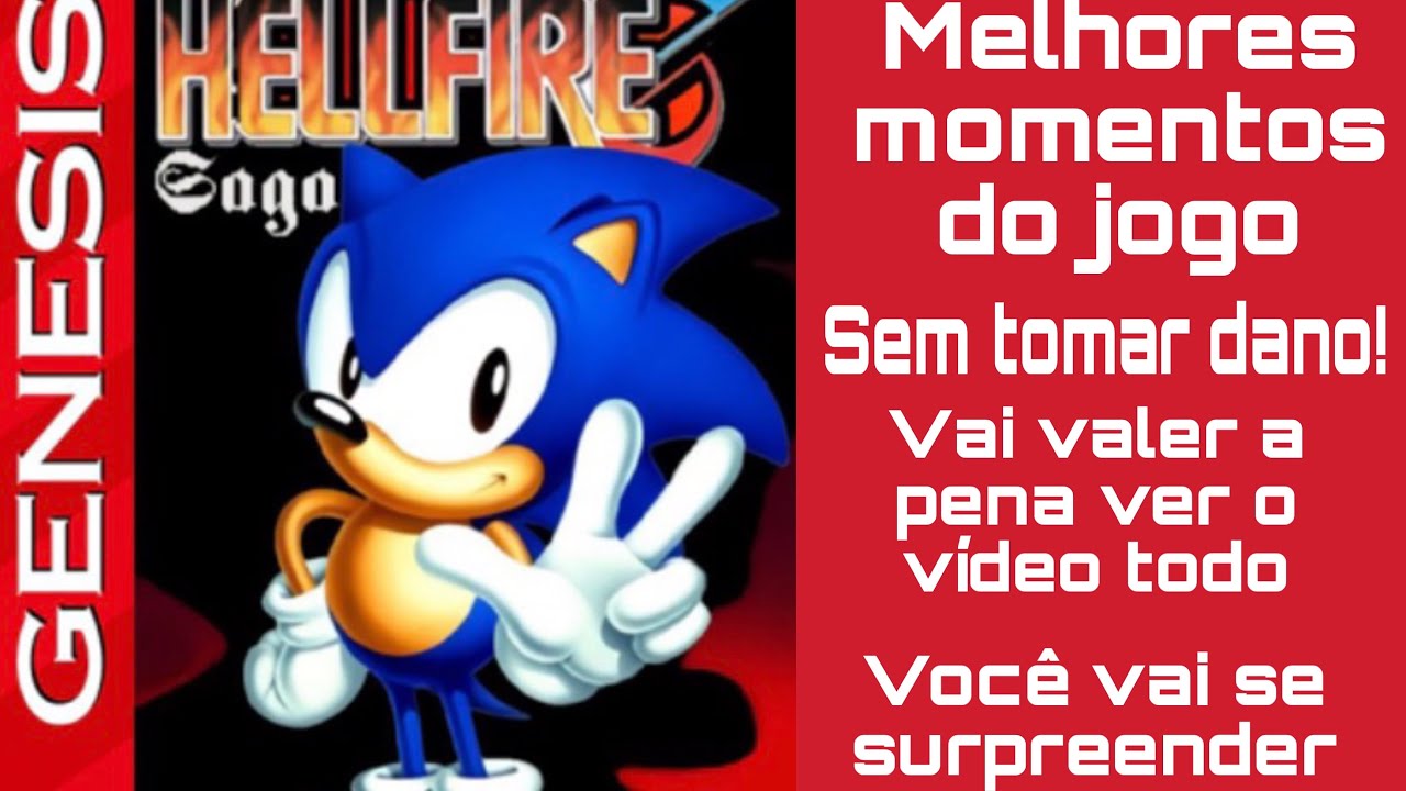 Melhores momentos do jogo Sonic HellFire ￼Saga sem tomar dano ￼