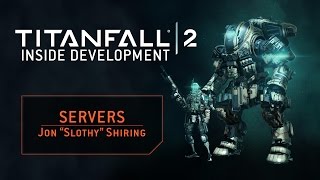 Titanfall 2 – Inside Development: Servers