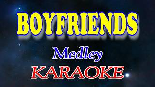 Boyfriends Medley (Karaoke Version With Lyrics)