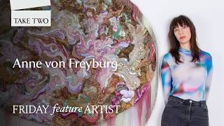 Anne von Freyburg - Friday Feature Artist
