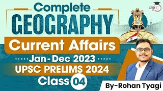 Geography Current Affairs UPSC 2024 | Class-4 | UPSC Prelims Revision 2024