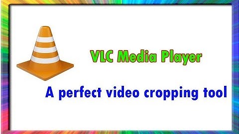 How to cut or create video clips using vlc media player