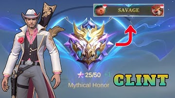 FINALLY!! MYTHICAL HONOR CLINT + SAVAGE ! CLINT BEST GAMEPLAY - Mobile Legends