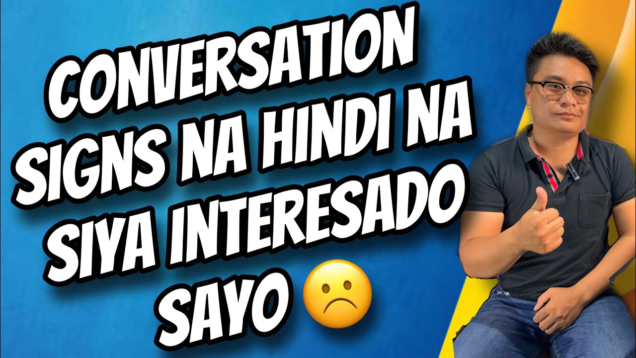4 Conversation signs na hindi na siya interested sayo HOW TO KNOW